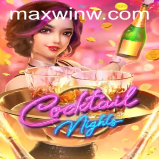 An Exciting Experience with CocktailNights and the Quest for MAXWIN