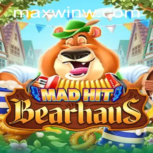 MadHitBearhaus: The Thrilling World of MAXWIN Awaits