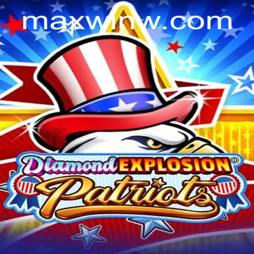 DiamondExplosionPatriots: Embark on an Explosive Journey to MAXWIN