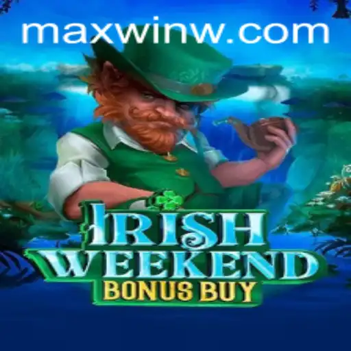 IrishWeekendBonusBuy: Unleashing MAXWIN Potential in Casino Gaming