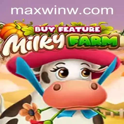 The Ultimate Guide to MilkyFarmBuyFeature: Maximizing Your Fun with MAXWIN
