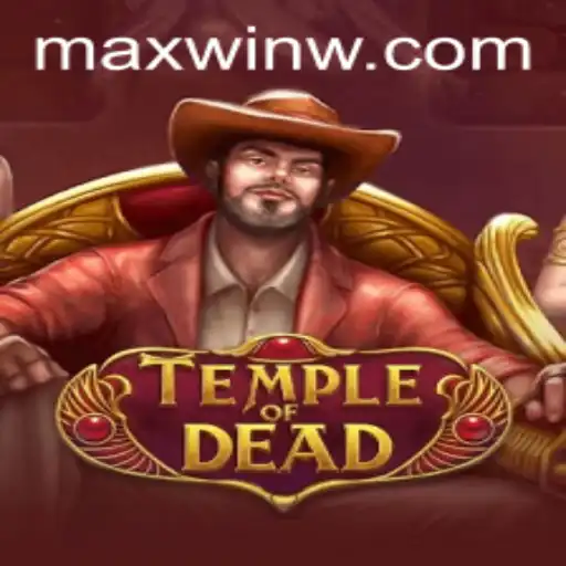 TempleofDead: Unlocking the Secrets of MAXWIN