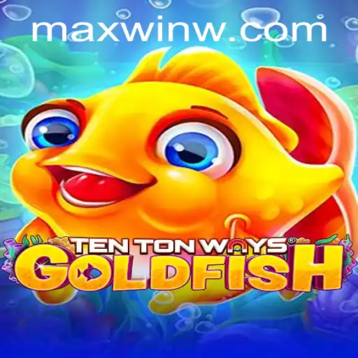 Dive into the World of TenTonWaysGoldfish: Uncover the Secrets to MAXWIN