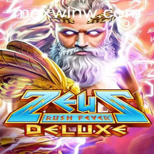 ZeusRushFeverDeluxe: An Epic Gaming Experience Featuring MAXWIN Rewards