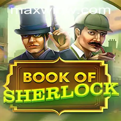 Discover the Thrilling World of BookOfSherlock and Unlock the MAXWIN Feature