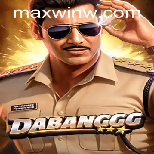 DABANGGG: Unveiling the Thrilling World of MAXWIN