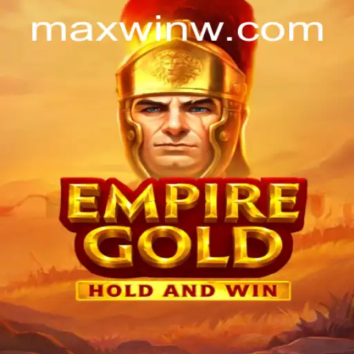 EmpireGold: The Game That Redefines Strategy and Maximize Wins with MAXWIN