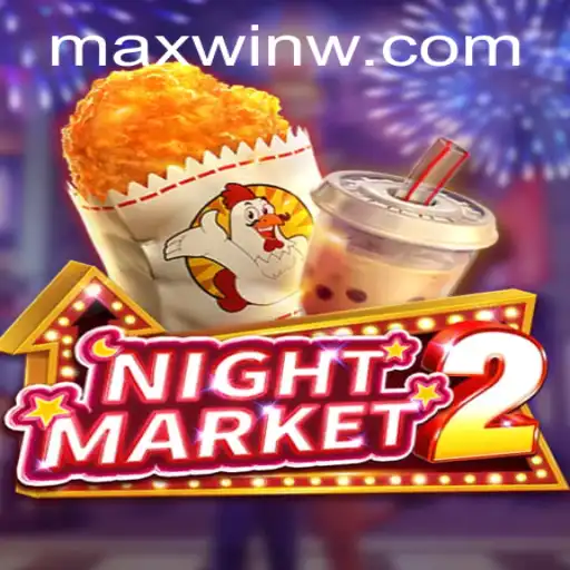 Discover the Thrills of NightMarket2: The Ultimate Experience with MAXWIN