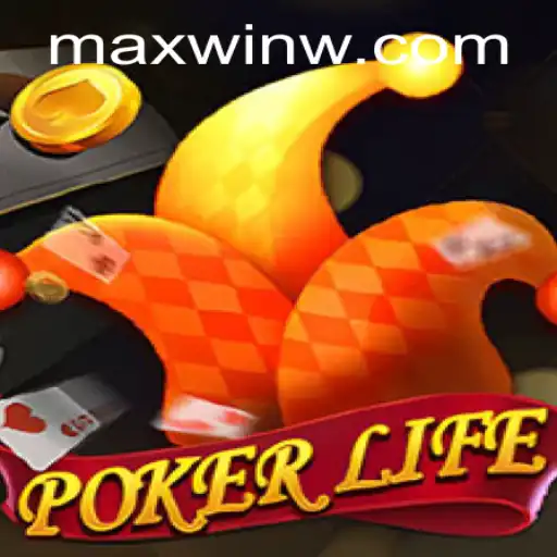 PokerLife: Embrace the Thrill of MAXWIN!