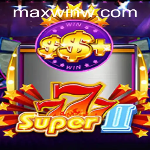 Exploring the Thrills of Super777II and the MAXWIN Challenge