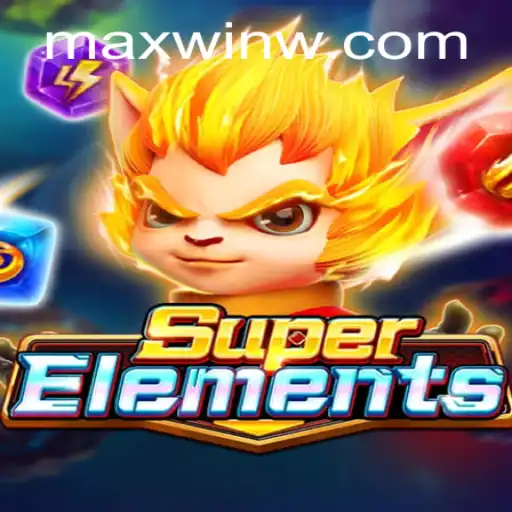 Discover the Thrilling World of SuperElements and Harness the Power of MAXWIN