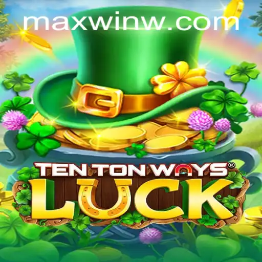 Exploring the Exciting World of TenTonWaysLuck: Your Guide to MAXWIN Opportunities