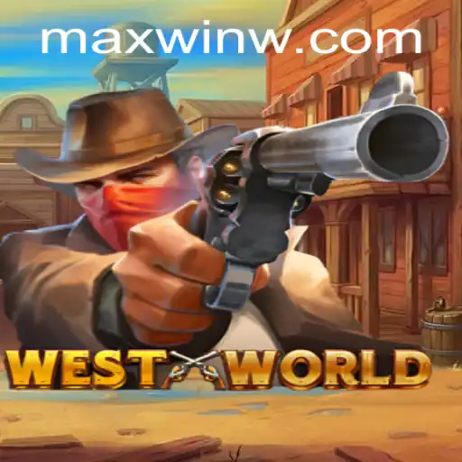 Exploring the Thrilling World of WestWorld: A Journey to MAXWIN